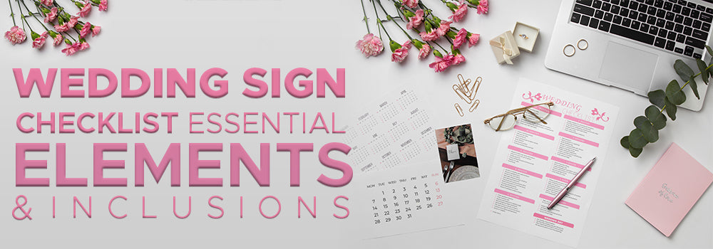 Wedding Sign Checklist: Essential Elements & Inclusions