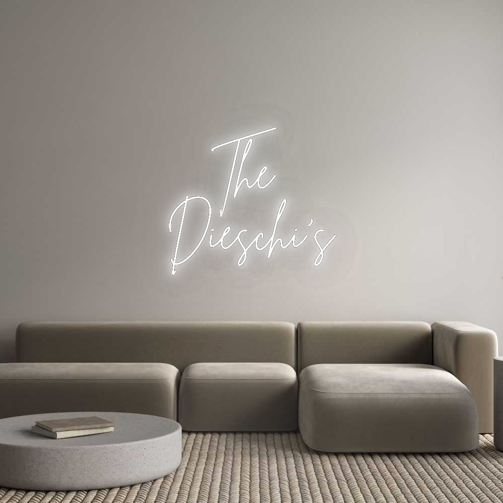 Custom Neon Signs The 
Dieschi‘s