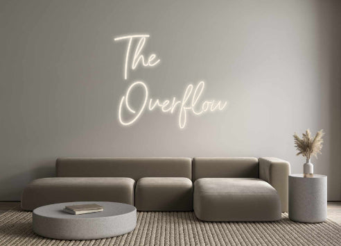 Custom Neon Signs The
Overflow