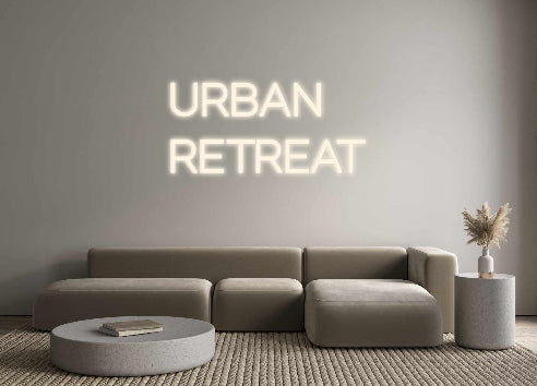 Custom Neon Signs URBAN
RETREAT