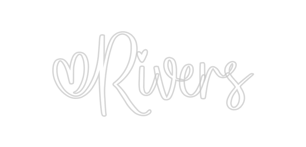 Custom Neon Signs Rivers