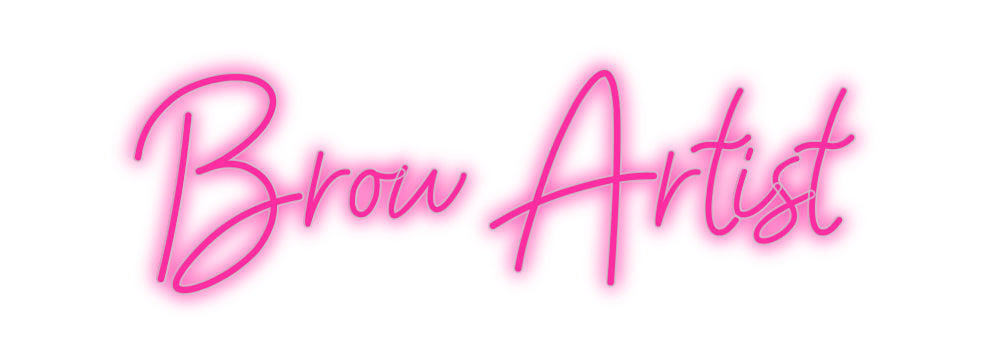 Custom Neon Signs Brow Artist