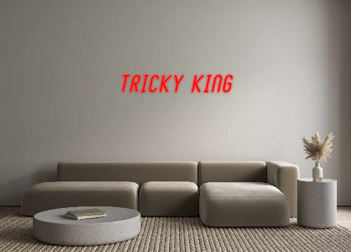 Insegne al neon personalizzate TRICKY KING