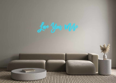 Custom Neon Signs  Love You More