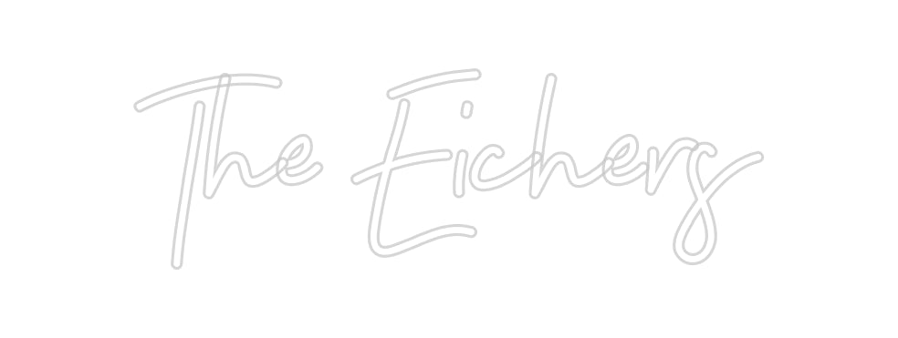 Custom Neon Signs The Eichers