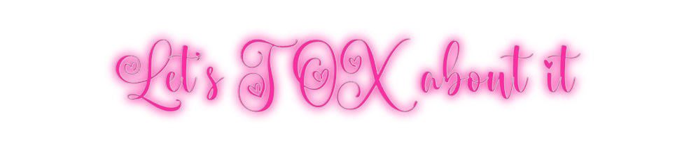 Custom Neon Signs Let’s TOX abo...