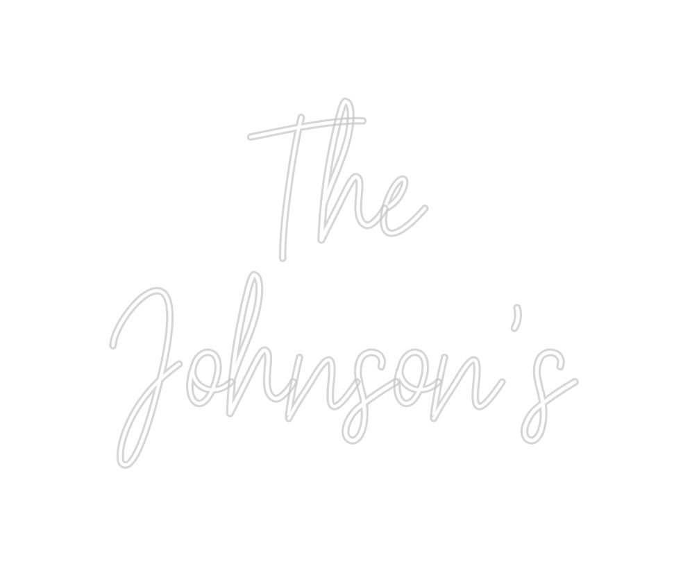 Custom Neon Signs The 
Johnson’s