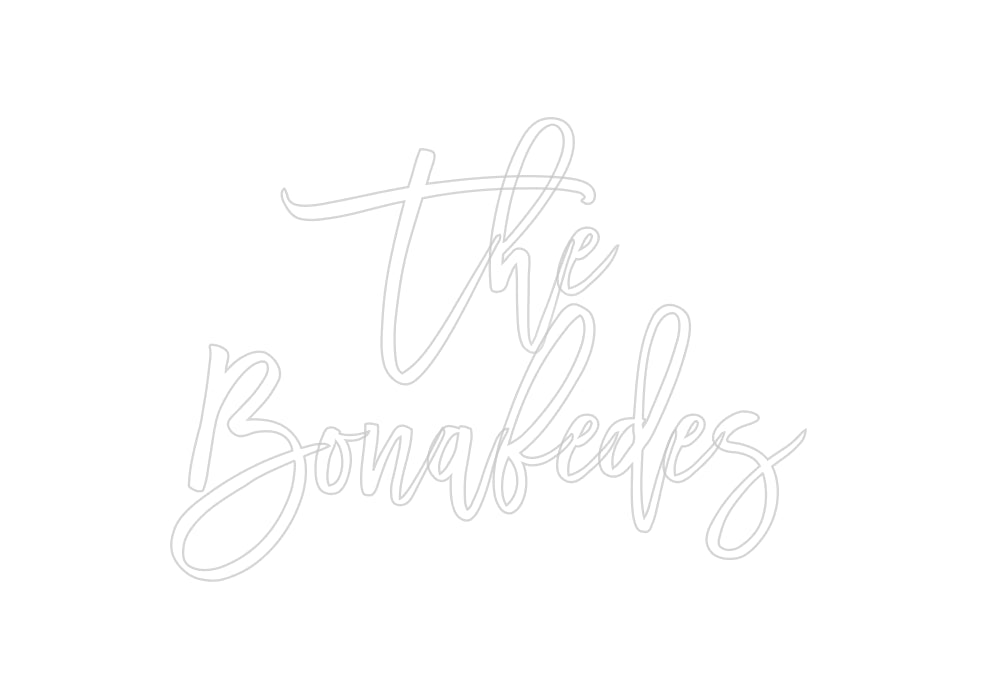 Custom Neon Signs The
Bonafedes