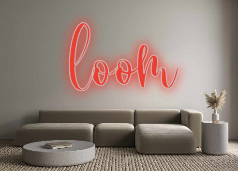 Custom Neon Signs loom