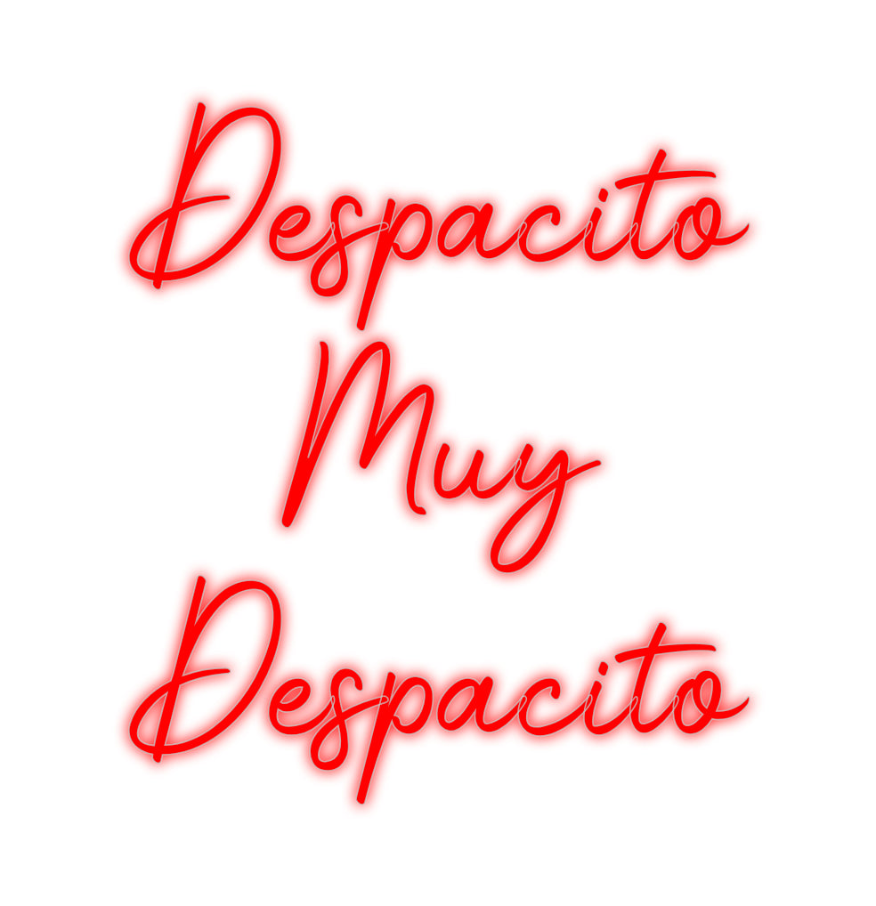 Custom Neon Signs Despacito
Mu...