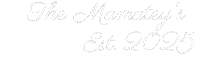 Custom Neon Signs The Mamatey's...