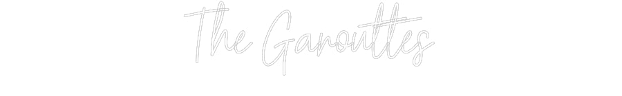 Custom Neon Signs The Garouttes