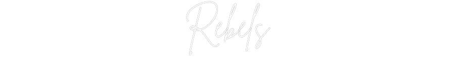 Custom Neon Signs Rebels