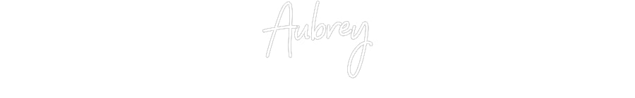 Custom Neon Signs Aubrey