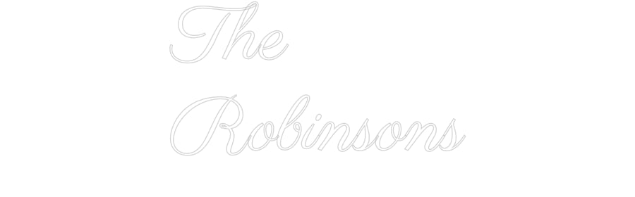 Custom Neon Signs The 
Robinsons