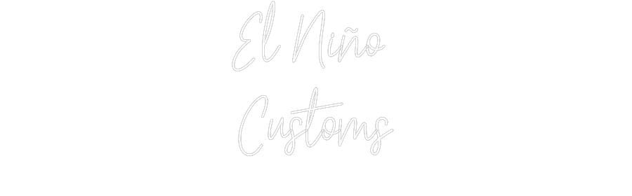 Custom Neon Signs El Niño 
Cus...