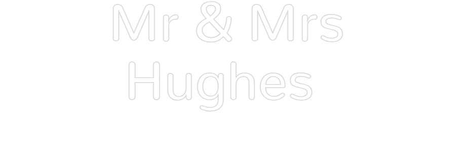 Custom Neon Signs Mr & Mrs
Hug...