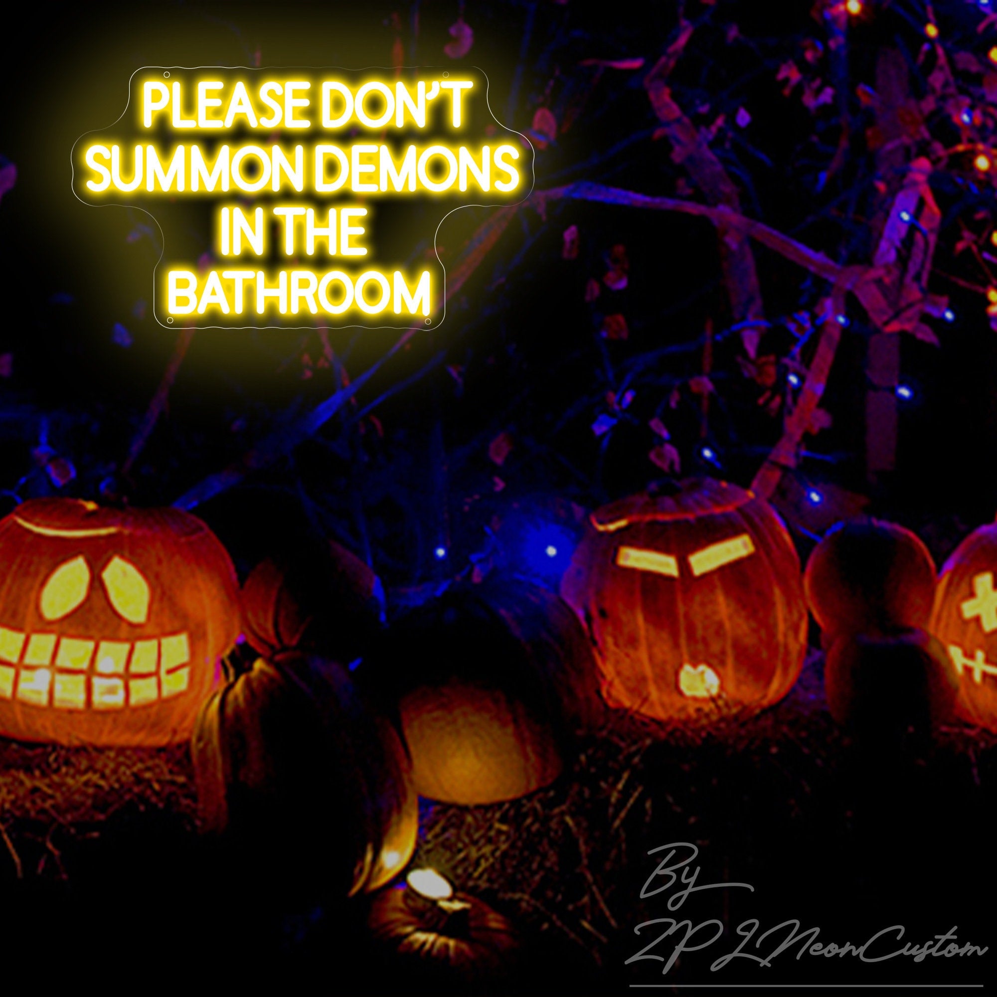 NEONIP-100% Handmade Halloween Custom Please Don't Summon Demons In The Bathroom Neon Sign